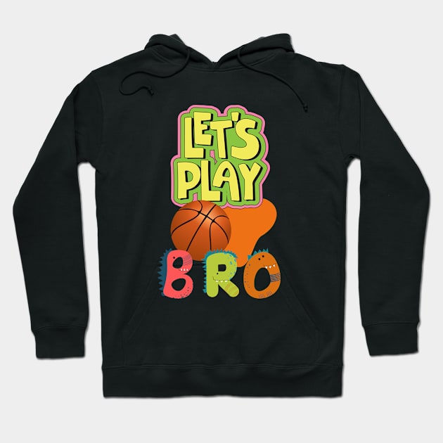 Lets Play Bro Hoodie by Dippity Dow Five